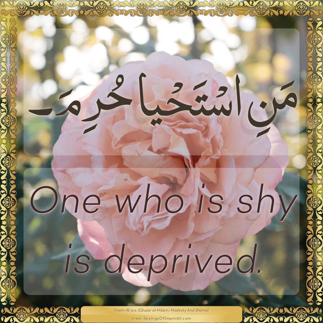 One who is shy is deprived.